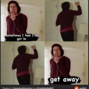 Ive got to get away